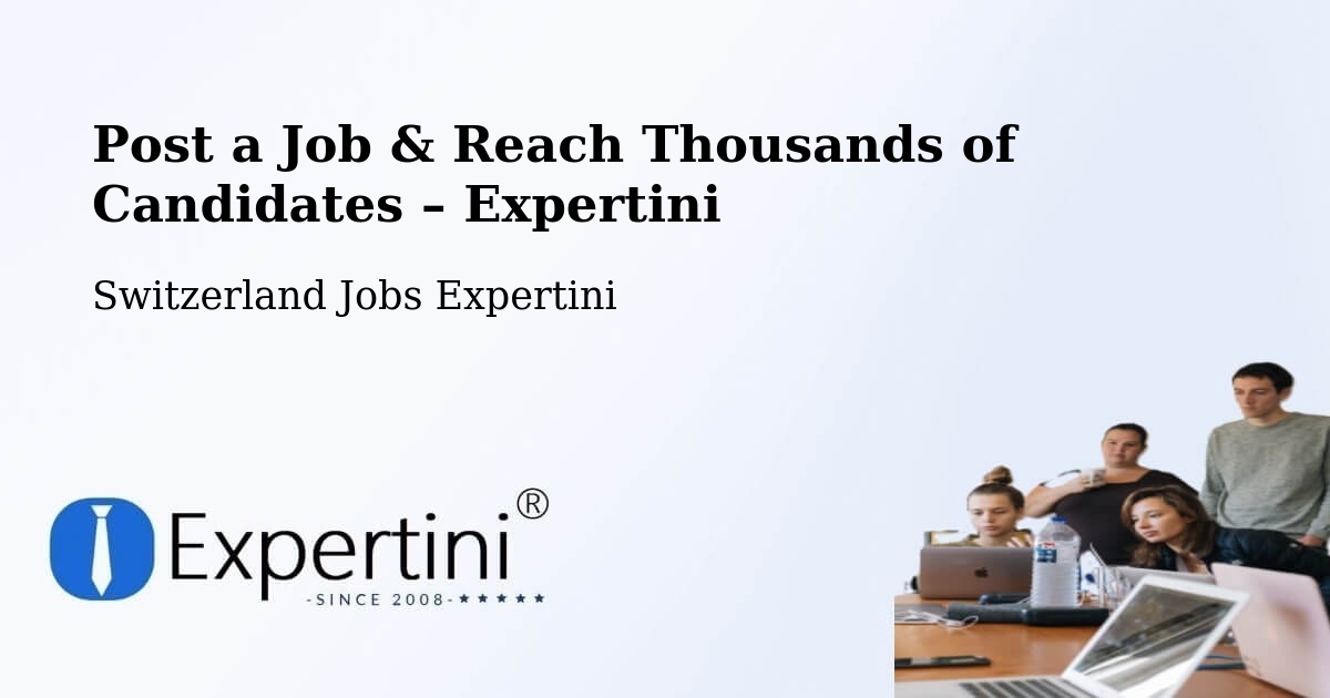 Post a Job in Flims – Hire the Right Talent - Flims, Switzerland Jobs Expertini
